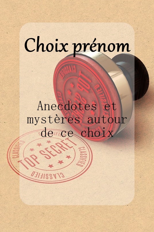 choix d'un prénom mystères et anecdotes